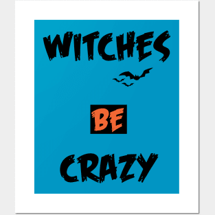 witches be crazy halloween Posters and Art